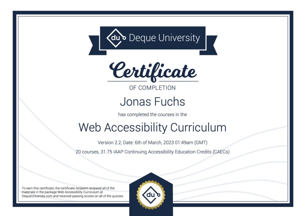 Zertifikat der Deque University zur Absolvierung des Kurses "Web Accessibility Curriculum" von Jonas Fuchs im März 2023